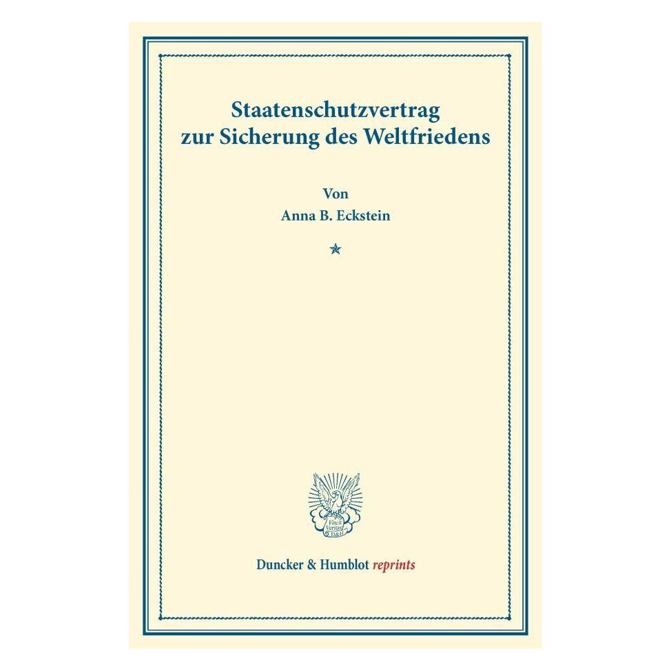 Duncker & Humblot Staatenschutzvertrag zur Sicherung des Weltfriedens. (Deutsch, Softcover, Anna B Eckstein) (55524891)