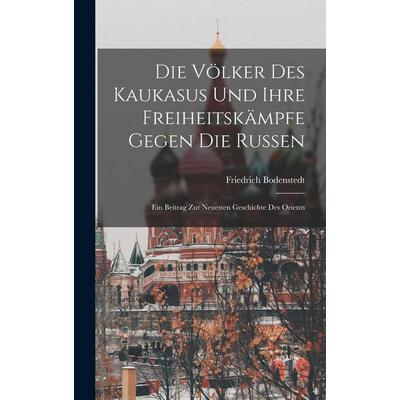 Die Völker Des Kaukasus Und Ihre Freiheitskämpfe Gegen Die Russen, Gebundene Ausgabe von Friedrich Bodenstedt, British Library, Historical Print