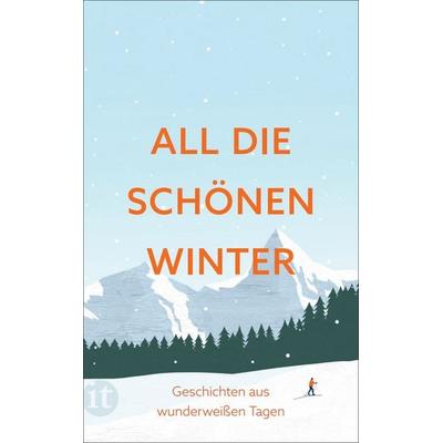 All die schönen Winter, Taschenbuch von , Insel Verlag, 978-3-458-68299-8