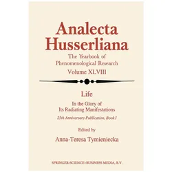 Life in the Glory of Its Radiating Manifestations, Fachbücher von Anna-Teresa Tymieniecka
