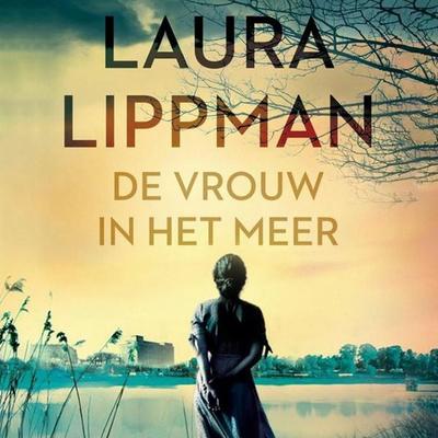 De vrouw in het meer - Laura Lippman, Audio, 9789463639149