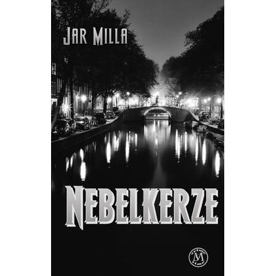 Nebelkerze, Taschenbuch von Jar Milla, BoD – Books on Demand, 978-3-7543-7796-3