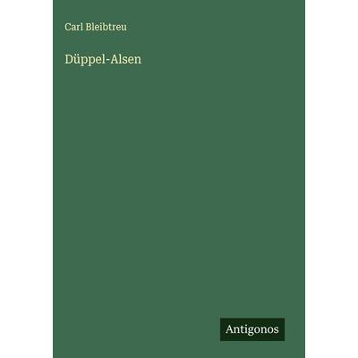 Düppel-Alsen, Gebundene Ausgabe von Carl Bleibtreu, Antigonos Verlag, 978-3-563-43306-5
