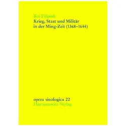 Krieg, Staat und Militär in der Ming-Zeit (1368-1644), Fachbücher von Kai Filipiak
