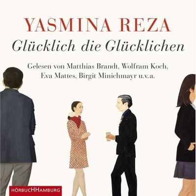 Glücklich die Glücklichen - Yasmina Reza, Audio, 9783844909883