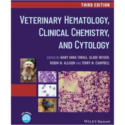 Veterinary Hematology, Clinical Chemistry, and Cytology, Fachbücher von Terry W. Campbell, Robin W. Allison, Mary Anna Thrall, Glade Weiser
