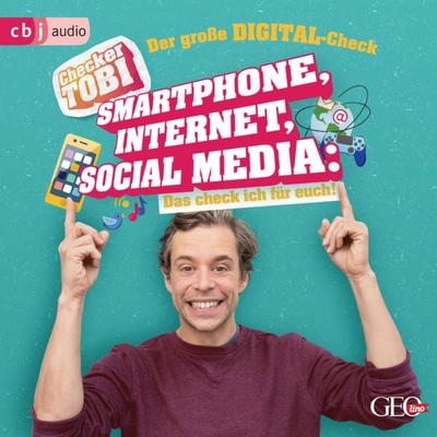Checker Tobi - Der große Digital-Check: Smartphone, Internet, Social Media – Das check ich für euch! - Gregor Eisenbeiss, Audio, 9783837154740