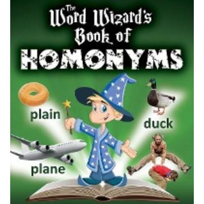 The Word Wizard's Book of Homonyms, Gebundene Ausgabe von Robin Johnson, Crabtree, 978-0-7787-1920-5