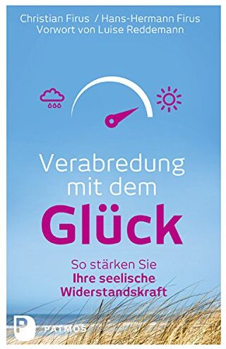 Christian Firus - Verabredung mit dem Glück - So stärken Sie Ihre seelische Wiederstandskraft - Preis vom 09.10.2026 07:28:09 h