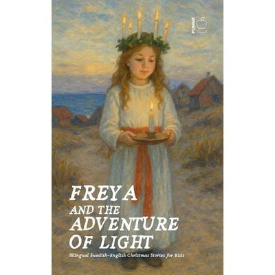 Freya and the Adventure of Light, Taschenbuch von Pomme Bilingual, Pomme Bilingual