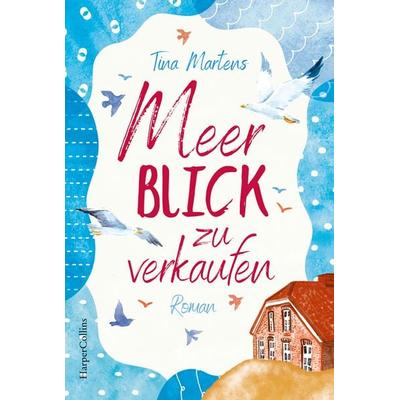 Meerblick zu verkaufen, Taschenbuch von Tina Martens, HarperCollins Taschenbuch, 978-3-365-00576-7