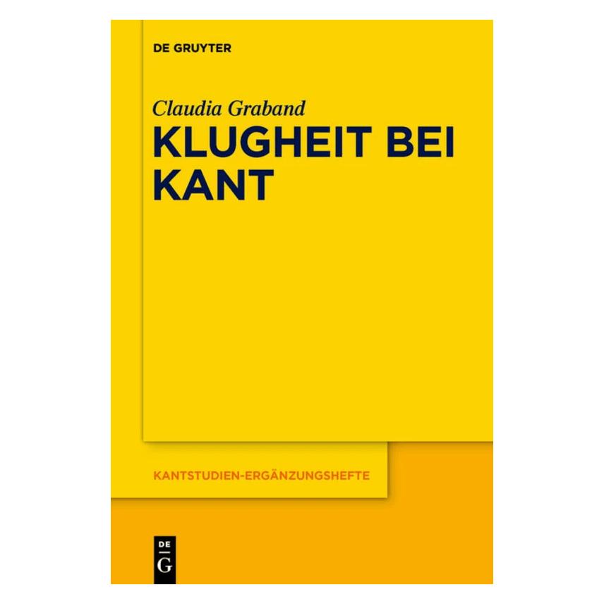De Gruyter Klugheit bei Kant (Deutsch, Hardcover, Claudia Graband) (39014017)