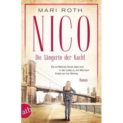 Nico - Die Sängerin der Nacht, Taschenbuch von Mari Roth, Aufbau TB, 978-3-7466-1332-1