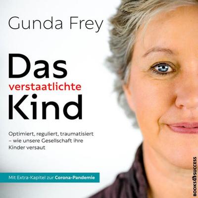 Das verstaatlichte Kind - Gunda Frey, Download, 9783864709203