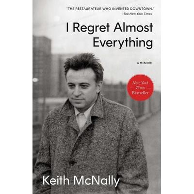 I Regret Almost Everything, Gebundene Ausgabe von Keith McNally, Simon + Schuster LLC, 978-1-66801-764-7