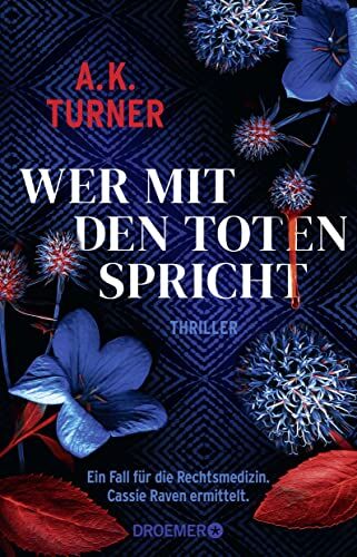 Turner, A. K. - Wer mit den Toten spricht: Ein Fall für die Rechtsmedizin. Cassie Raven ermittelt (Raven & Flyte ermitteln, Band 2) - Preis vom 13.10.2026 19:28:25 h