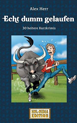 Alex Herr - Echt dumm gelaufen: 30 heitere Kurzkrimis - Preis vom 05.10.2026 03:47:11 h