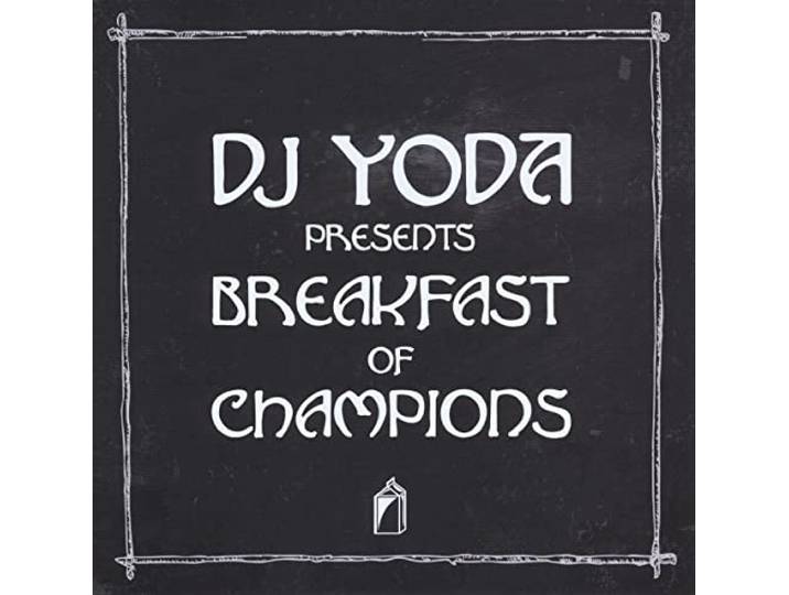 DJ Yoda Presents: Breakfast Of Champions