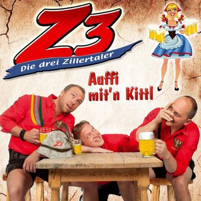 Auffi mit'n Kittl - Die Z3-Drei Zillertaler, CD, 9003549531043
