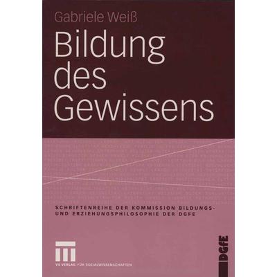 Bildung des Gewissens, Taschenbuch von Gabriele Weiss, VS Verlag für Sozialwissenschaften, 978-3-531-14337-8