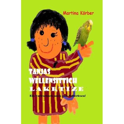 Tanjas Wellensittiche Lakritze, Taschenbuch von Martina Körber, Epubli, 978-3-7485-7110-0