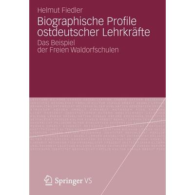 Biographische Profile ostdeutscher Lehrkräfte, Taschenbuch von Helmut Fiedler, VS Verlag für Sozialwissenschaften, 978-3-531-19616-9