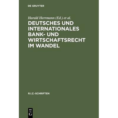 Deutsches und Internationales Bank- und Wirtschaftsrecht im Wandel, Gebundene Ausgabe von , De Gruyter, 978-3-11-015340-8