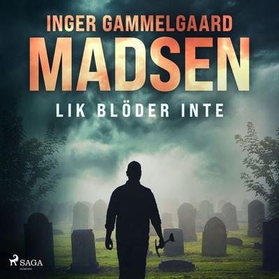 Lik blöder inte - Inger Gammelgaard Madsen, Audio, 9788728420515