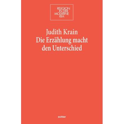 Die Erzählung macht den Unterschied, Taschenbuch von Judith Krain, Echter