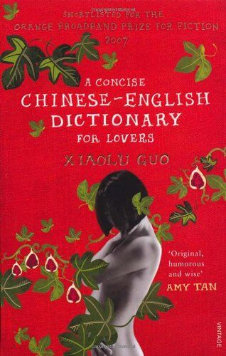 Xiaolu Guo - A Concise Chinese-English Dictionary for Lovers - Preis vom 18.10.2026 19:22:15 h