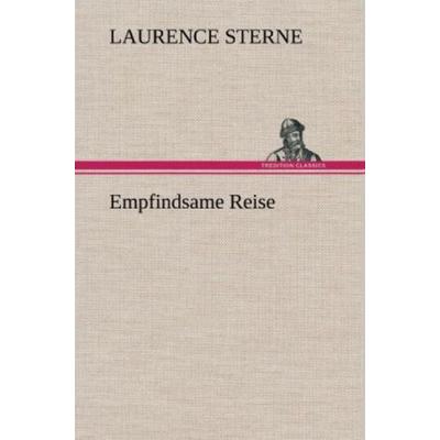 Empfindsame Reise, Gebundene Ausgabe von Laurence Sterne, Tredition, 978-3-8472-6192-6