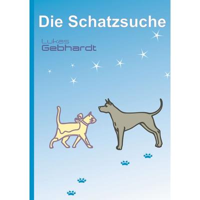 Die Schatzsuche, Taschenbuch von Lukas Gebhardt, BoD – Books on Demand, 978-3-695-19247-2