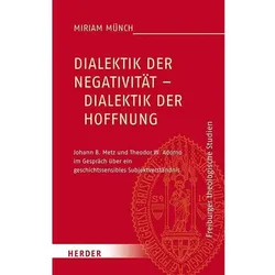 Dialektik der Negativität – Dialektik der Hoffnung, Sachbücher von Miriam Münch