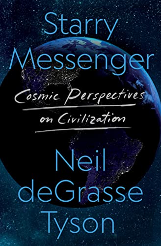 Tyson, Neil deGrasse - Starry Messenger: Cosmic Perspectives on Civilization - Preis vom 10.10.2026 11:48:34 h
