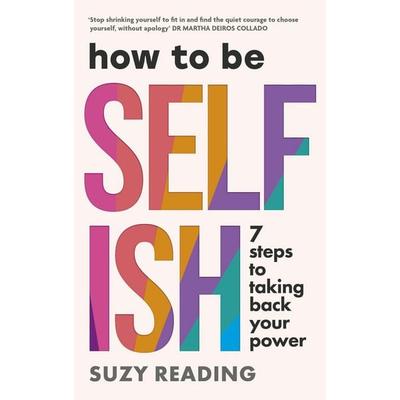 How to Be Selfish, Taschenbuch von Suzy Reading, Vermilion, 978-1-78504-529-5