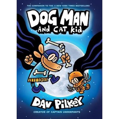 Dog Man and Cat Kid: A Graphic Novel (Dog Man & 4): From the Creator of Captain Underpants, Gebundene Ausgabe von Dav Pilkey, UK Books,