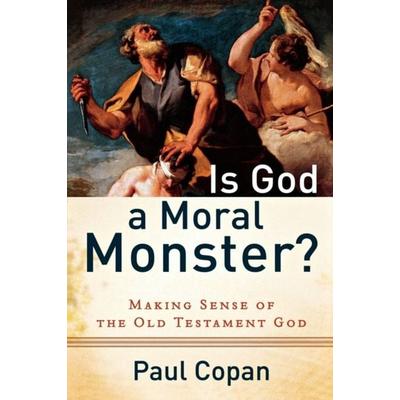 Is God a Moral Monster?, Taschenbuch von Paul Copan, Baker Publishing Group, 978-0-8010-7275-8
