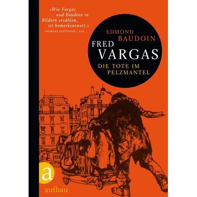 Die Tote im Pelzmantel, Gebundene Ausgabe von Fred Vargas, Aufbau, 978-3-351-03351-4