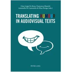 Translating Humour in Audiovisual Texts, Fachbücher von Elisa Perego, Francesca Bianchi, Gian Luigi De Rosa, Antonella De Laurentiis