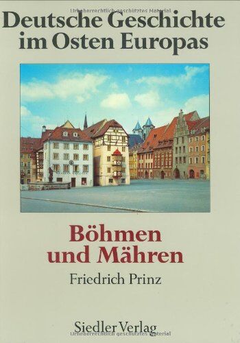 Friedrich Prinz - Deutsche Geschichte im Osten Europas: Böhmen und Mähren - Preis vom 09.10.2026 07:28:09 h