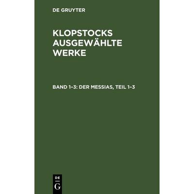Der Messias, Teil 1–3, Gebundene Ausgabe von , De Gruyter, 978-3-11-242873-3