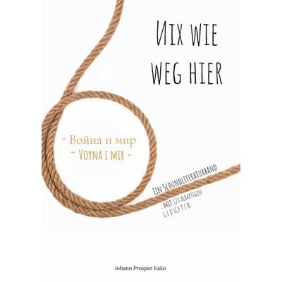 Nix wie weg hier, Taschenbuch von Johann Prosper Kako, BoD – Books on Demand, 978-3-7568-3786-1
