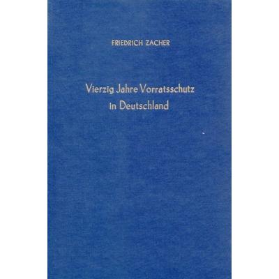 Vierzig Jahre Vorratsschutz in Deutschland., Gebundene Ausgabe von Friedrich Zacher, Duncker & Humblot, 978-3-428-01739-3