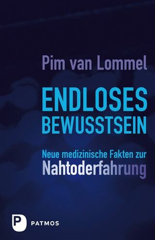 Pim van Lommel - Endloses Bewusstsein: Neue medizinische Fakten zur Nahtoderfahrung - Preis vom 13.10.2026 11:25:28 h