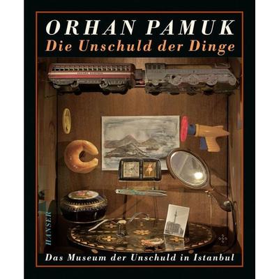 Die Unschuld der Dinge, Gebundene Ausgabe von Orhan Pamuk, Carl Hanser, 978-3-446-24057-5