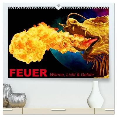 Feuer • Wärme, Licht & Gefahr (hochwertiger Premium Wandkalender 2027 DIN A2 quer), Kunstdruck in Hochglanz