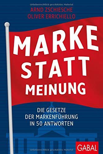 Arnd Zschiesche - Marke statt Meinung: Die Gesetze der Markenführung in 50 Antworten (Dein Business) - Preis vom 13.10.2026 11:25:28 h