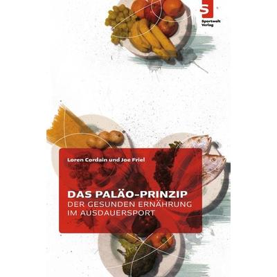 Das Paläo-Prinzip der gesunden Ernährung im Ausdauersport, Taschenbuch von Loren Cordain,Joe Friel, Sportwelt Verlag
