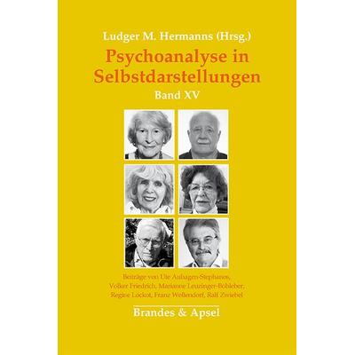 Psychoanalyse in Selbstdarstellungen, Taschenbuch von , Brandes & Apsel, 978-3-95558-405-4
