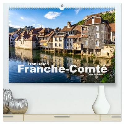 Frankreich - Franche-Comté (hochwertiger Premium Wandkalender 2026 DIN A2 quer), Kunstdruck in Hochglanz